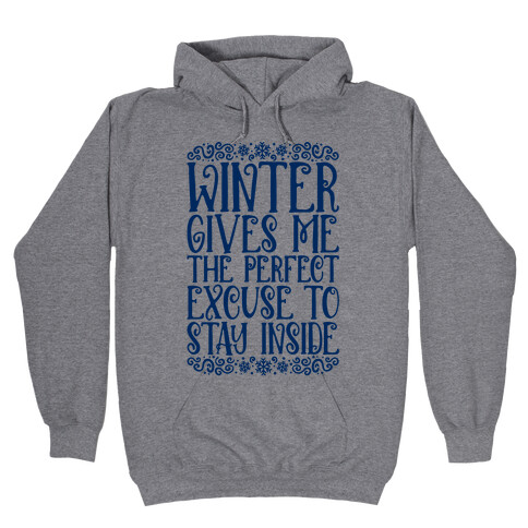 Winter Gives Me The Perfect Excuse To Stay Inside Hooded Sweatshirt