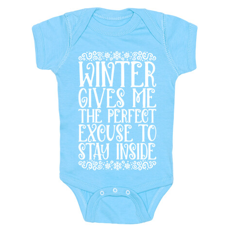 Winter Gives Me The Perfect Excuse To Stay Inside Baby One-Piece