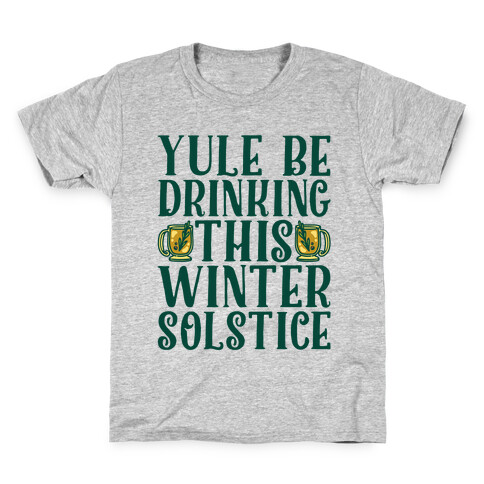 Yule Be Drinking This Winter Solstice Kids T-Shirt