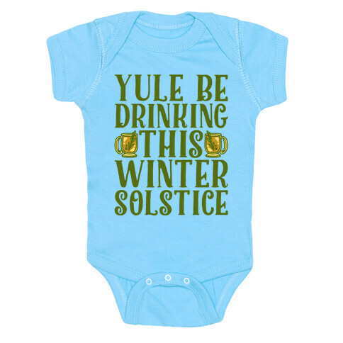 Yule Be Drinking This Winter Solstice Baby One-Piece