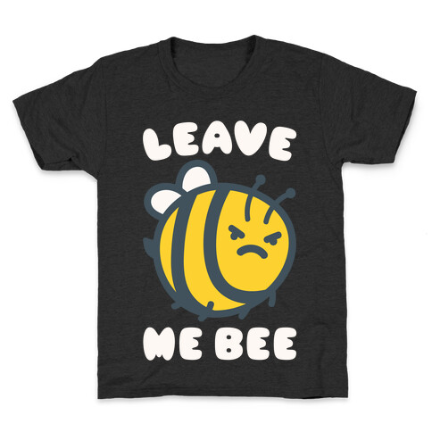 Leave Me Bee Kids T-Shirt