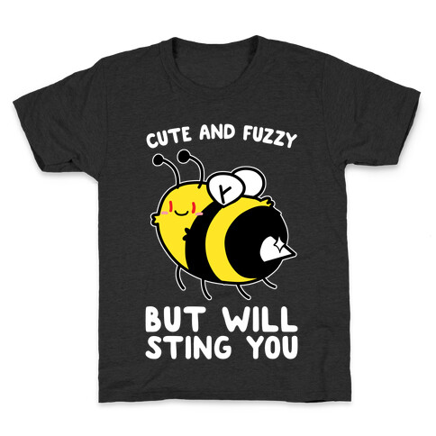 Cute And Fuzzy But Will Sting You Kids T-Shirt