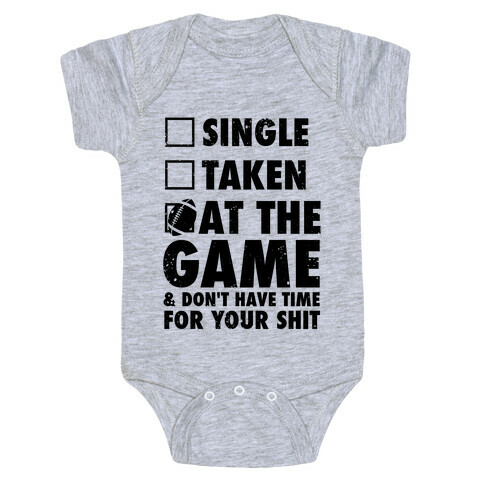 At The Game & Don't Have Time For Your Shit (Football) Baby One-Piece