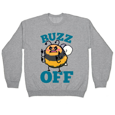Buzz Off Pullover