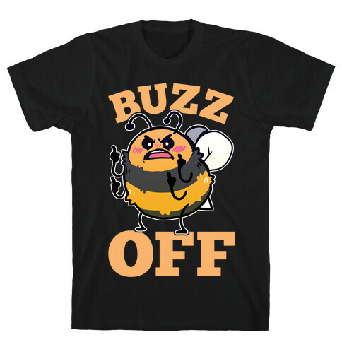 Buzz Off T-Shirt