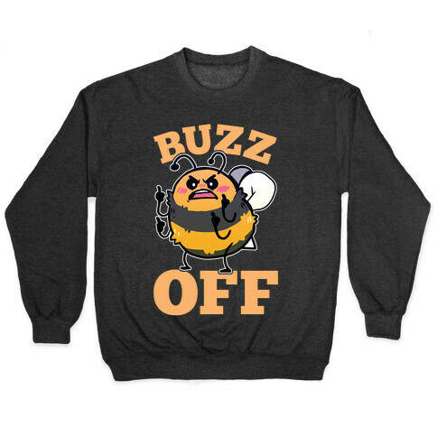 Buzz Off Pullover