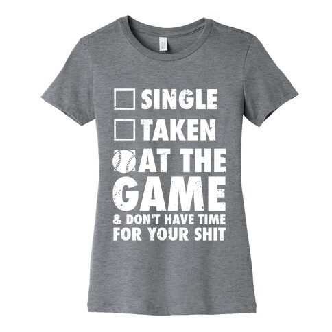 At The Game & Don't Have Time For Your Shit (Baseball) Womens T-Shirt