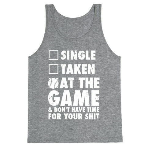 At The Game & Don't Have Time For Your Shit (Baseball) Tank Top