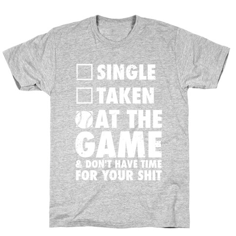 At The Game & Don't Have Time For Your Shit (Baseball) T-Shirt