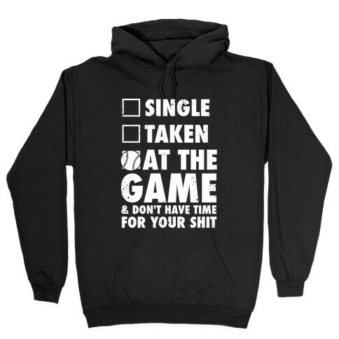 At The Game & Don't Have Time For Your Shit (Baseball) Hooded Sweatshirt