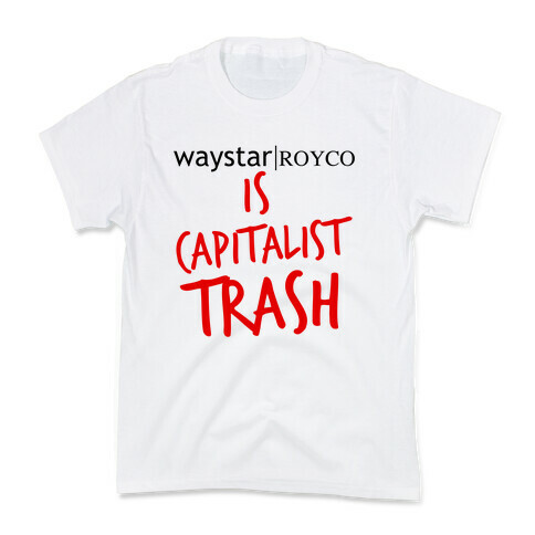 Waystar Royco Is Capitalist Trash Kids T-Shirt