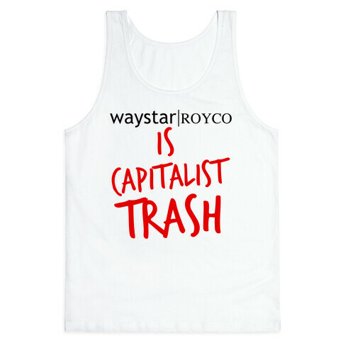 Waystar Royco Is Capitalist Trash Tank Top