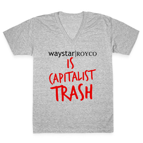 Waystar Royco Is Capitalist Trash V-Neck Tee Shirt