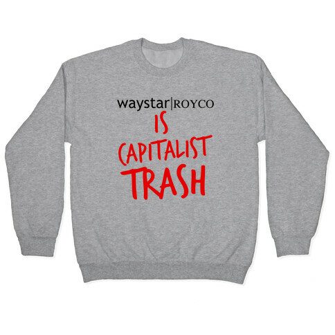 Waystar Royco Is Capitalist Trash Pullover