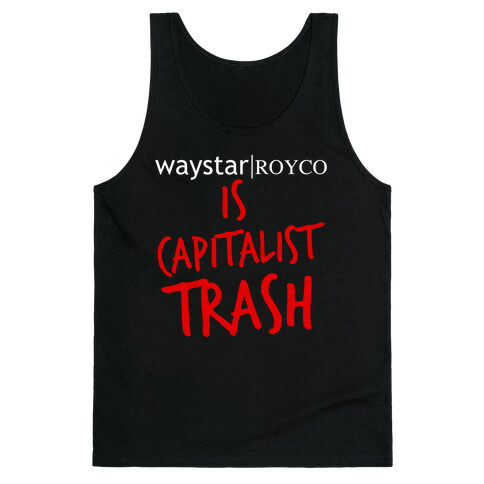 Waystar Royco Is Capitalist Trash Tank Top