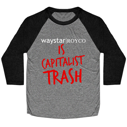 Waystar Royco Is Capitalist Trash Baseball Tee