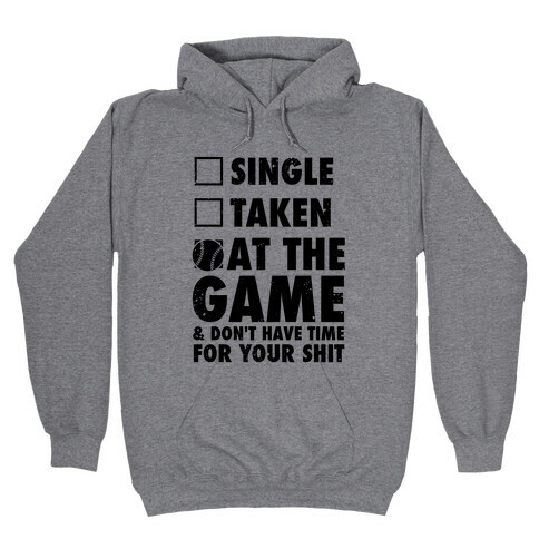 At The Game & Don't Have Time For Your Shit (Baseball) Hooded Sweatshirt