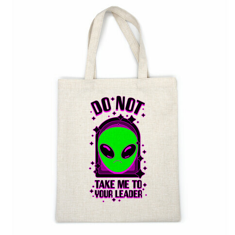 DO NOT Take Me To Your Leader Casual Tote