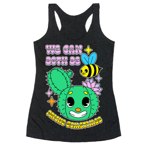 We Can Both Be Pricks Sometimes  Racerback Tank Top