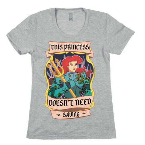 This Princess Doesn't Need Saving Ariel Womens T-Shirt