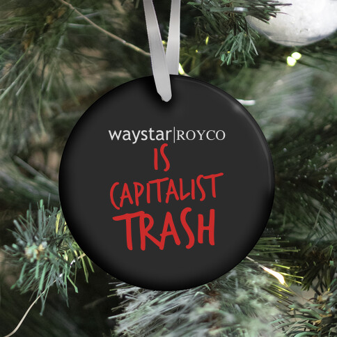 Waystar Royco Is Capitalist Trash Ornament
