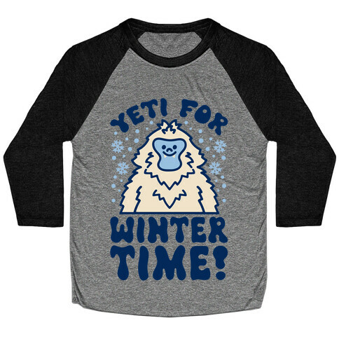 Yeti For Winter Time Baseball Tee