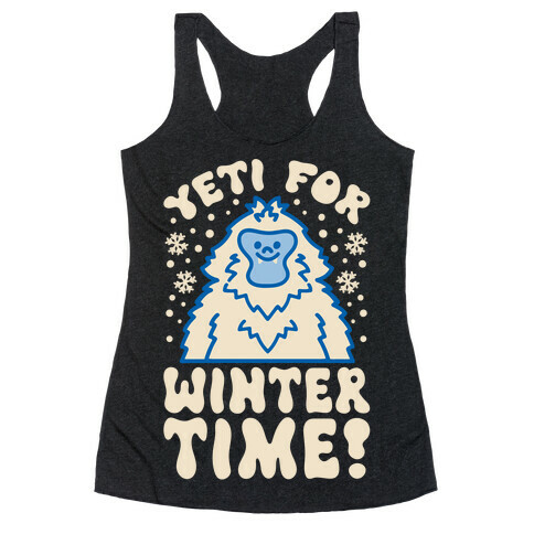 Yeti For Winter Time Racerback Tank Top