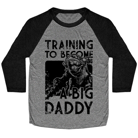 Training To Become A Big Daddy Baseball Tee