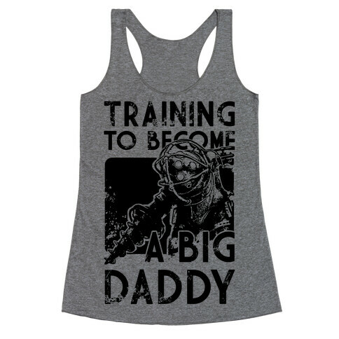 Training To Become A Big Daddy Racerback Tank Top