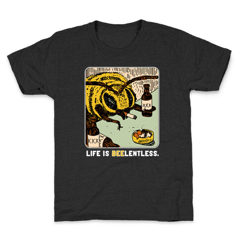 Life Is Beelentless  Kids T-Shirt