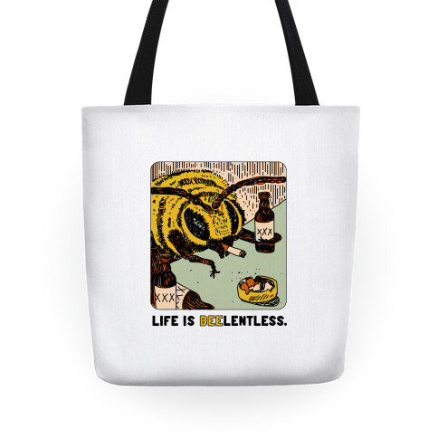 Life Is Beelentless  Tote