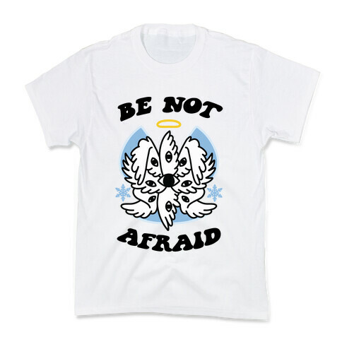 Be Not Afraid (Snow Angel) Kids T-Shirt