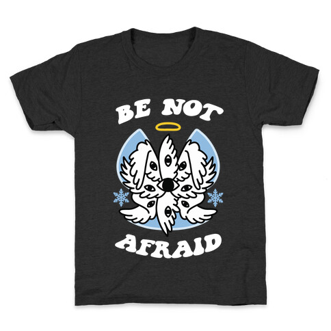 Be Not Afraid (Snow Angel) Kids T-Shirt