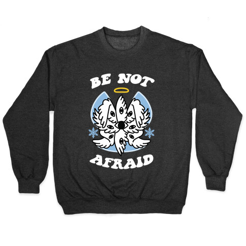 Be Not Afraid (Snow Angel) Pullover