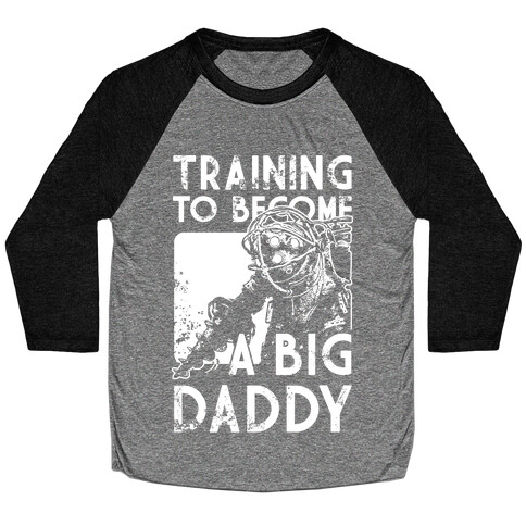 Training To Become A Big Daddy Baseball Tee