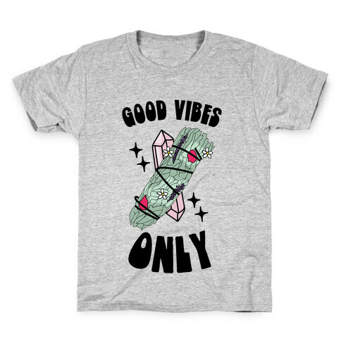 Good Vibes Only (Smudge Stick) Kids T-Shirt