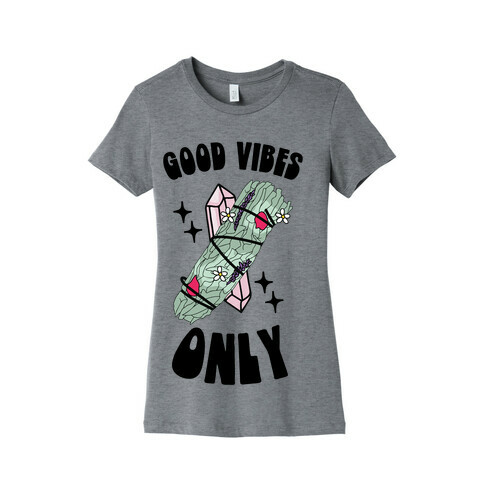 Good Vibes Only (Smudge Stick) Womens T-Shirt