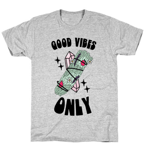 Good Vibes Only (Smudge Stick) T-Shirt