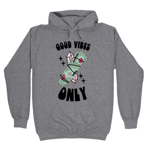 Good Vibes Only (Smudge Stick) Hooded Sweatshirt