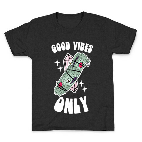 Good Vibes Only (Smudge Stick) Kids T-Shirt