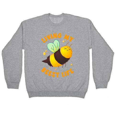 Living My Beest Life Pullover