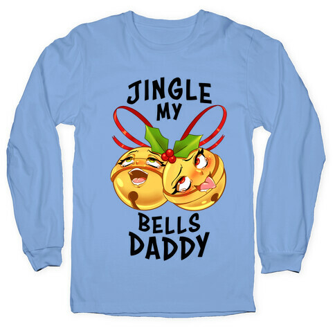 Jingle My Bells Daddy Long Sleeve T-Shirt