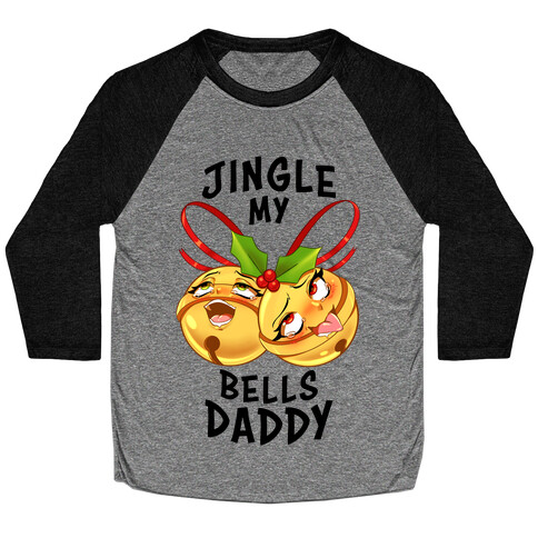 Jingle My Bells Daddy Baseball Tee