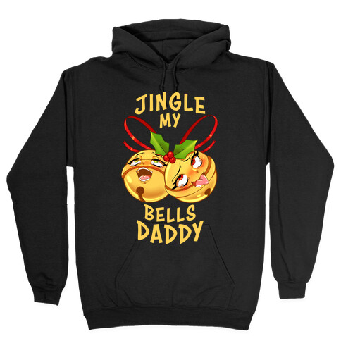 Jingle My Bells Daddy Hooded Sweatshirt