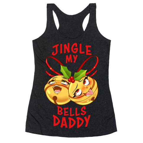 Jingle My Bells Daddy Racerback Tank Top