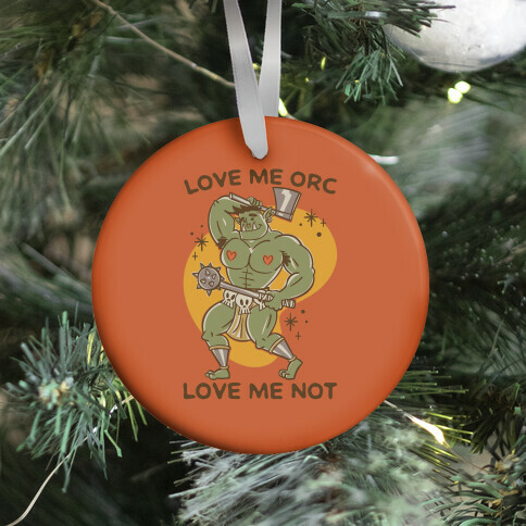 Love Me Orc Love Me Not Ornament