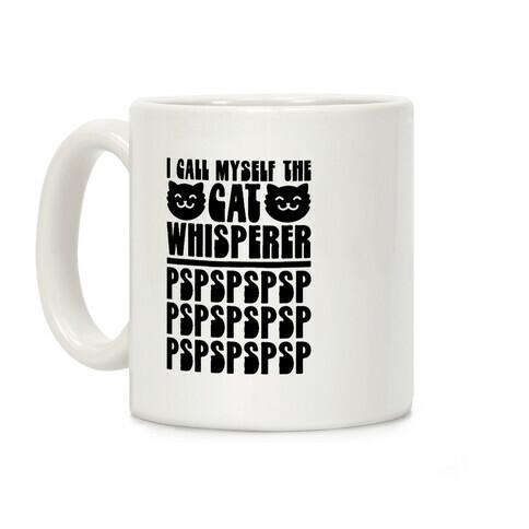 I Call Myself The Cat Whisperer Coffee Mug