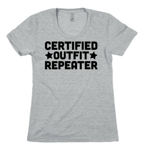 Certified Outfit Repeater Womens T-Shirt