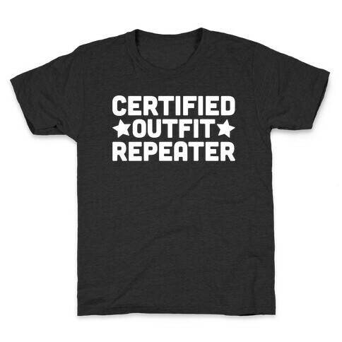 Certified Outfit Repeater Kids T-Shirt