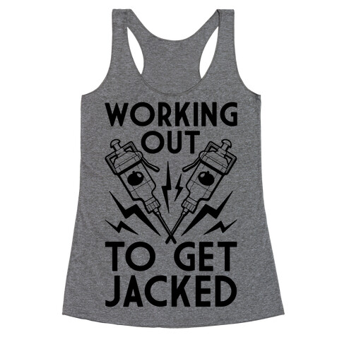 Working Out To Get Jacked Racerback Tank Top